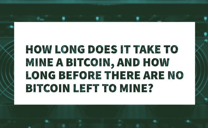 How Long Does It Take To Mine A Bitcoin?