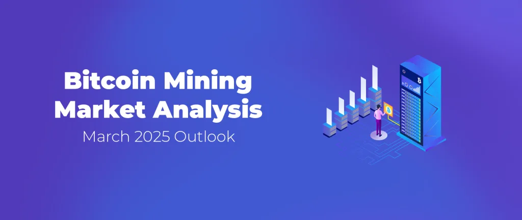 Bitcoin Mining Market Analysis March 2025